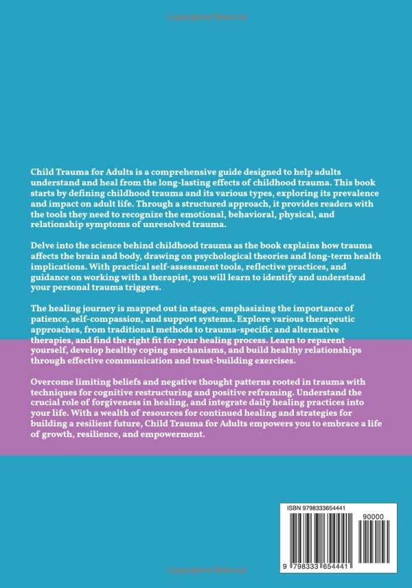 Child Trauma Book for Adults: A comprehensive guide designed to help you understand and heal (Self Help Books)