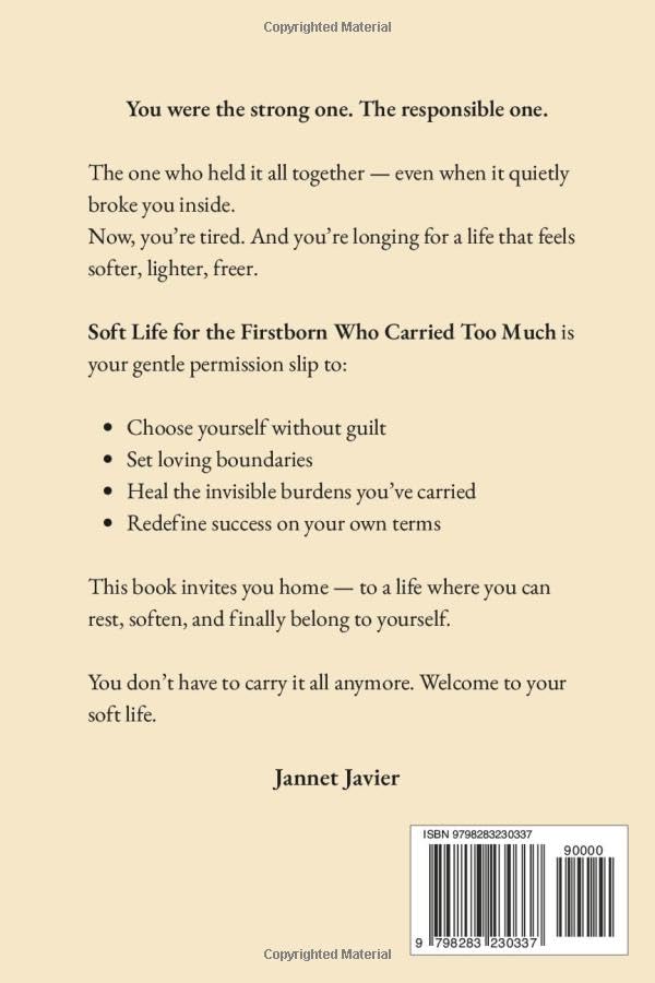 Soft Life for the Firstborn Who Carried Too Much: How Breadwinner Millennials Can Heal, Let Go of Guilt, and Finally Choose Themselves