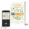 Eco-Anxiety: Saving Our Sanity, Our Kids, and Our Future