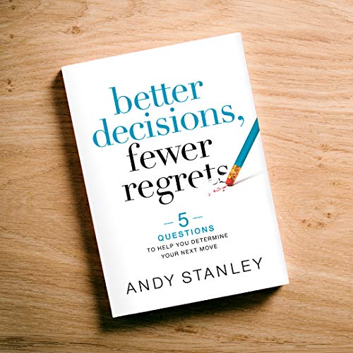 Better Decisions, Fewer Regrets: 5 Questions to Help You Determine Your Next Move