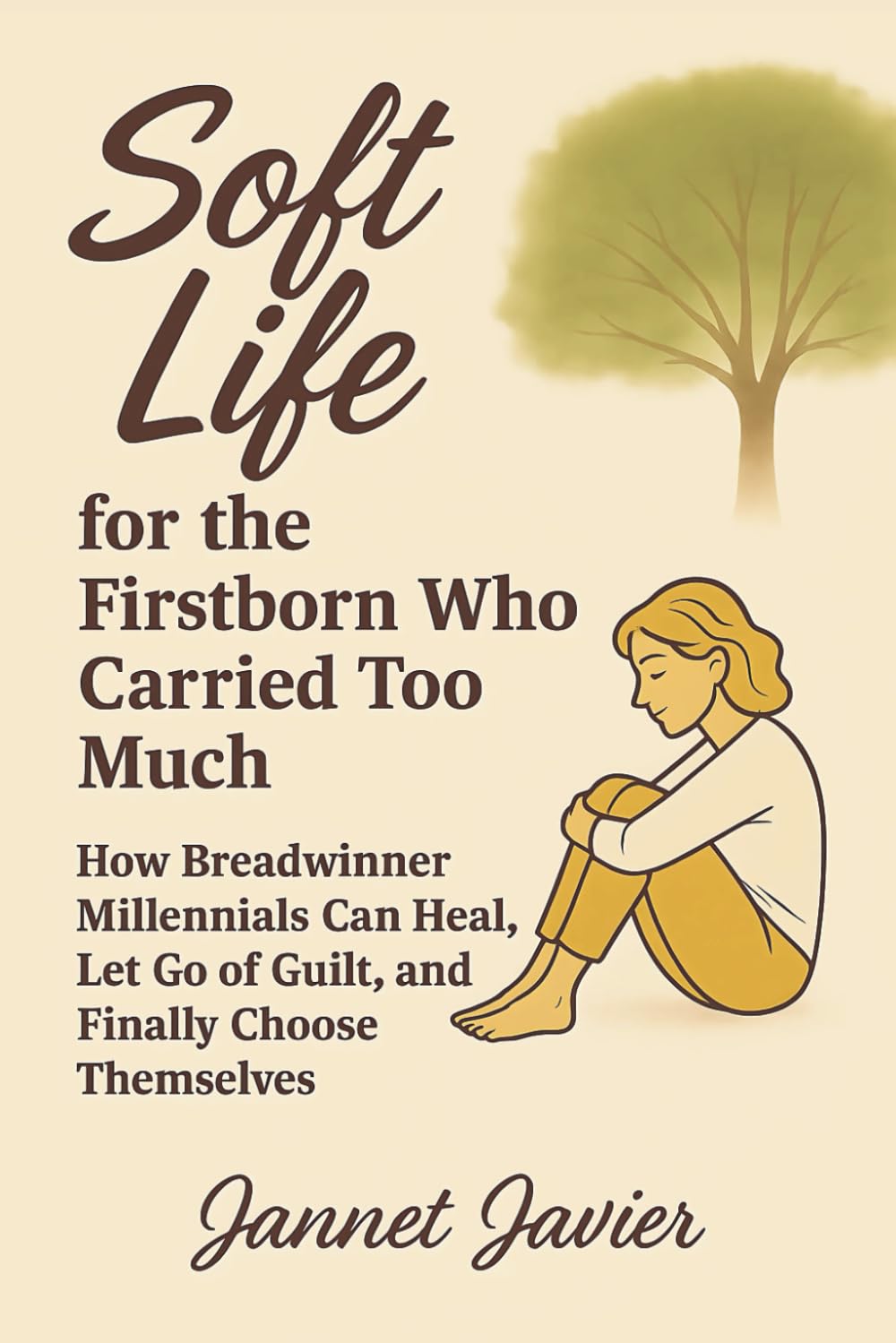 Soft Life for the Firstborn Who Carried Too Much: How Breadwinner Millennials Can Heal, Let Go of Guilt, and Finally Choose Themselves