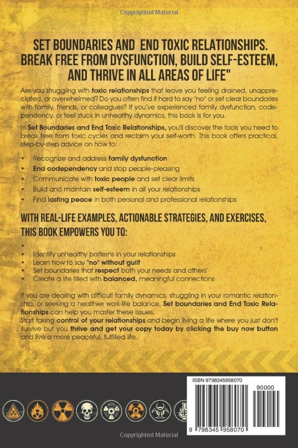 Set Boundaries and End Toxic Relationships: Break Free From Dysfunction, Build Self-Esteem, and Thrive in All Areas of Life