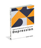 How to Understand and Deal with Depression: Everything You Need to Know (How to Understand and Deal with...Series)