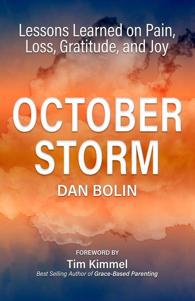 October Storm: Lessons Learned Over a Lifetime Reflecting on Pain, Loss, Gratitude, and Joy