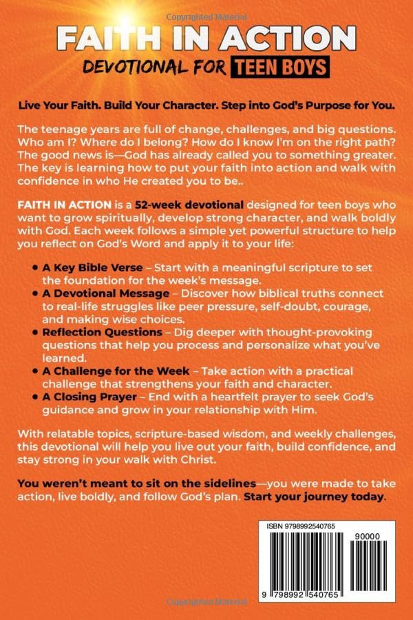 Faith in Action -- Devotional for Teen Boys: A 52-Week Guide to Strengthen Faith, Build Character, Follow His Path, and Live with Purpose Through the Bible and Prayer