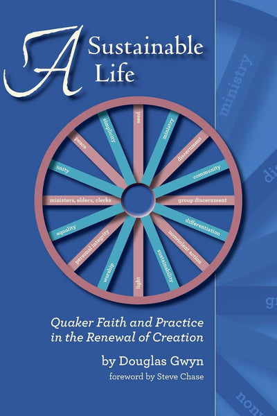 A Sustainable Life: Quaker Faith and Practice in the Renewal of Creation