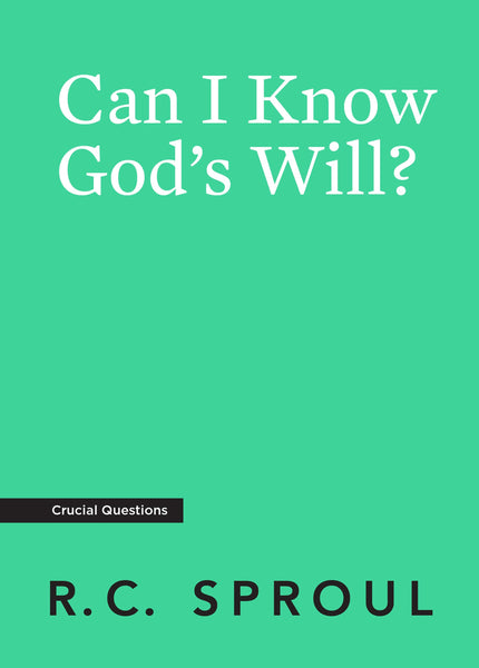 Can I Know God's Will? (Crucial Questions)