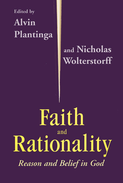 Faith And Rationality: Reason and Belief in God