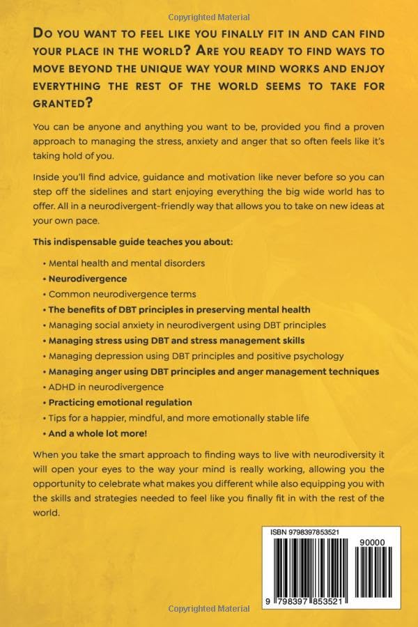 DBT Skills for Mental Health: A Neurodivergent Friendly Guide for Teens on Managing Social Anxiety, Stress, Depression, Anger, and ADHD with Positive Psychology for Emotional Regulation