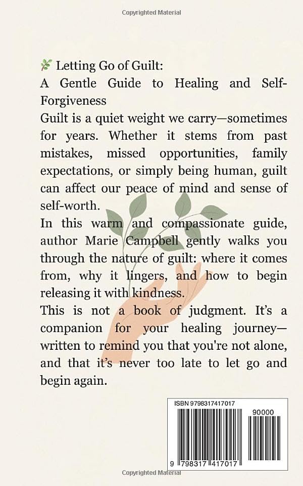Letting Go of Guilt: A Gentle Guide to Healing and Self-Forgiveness