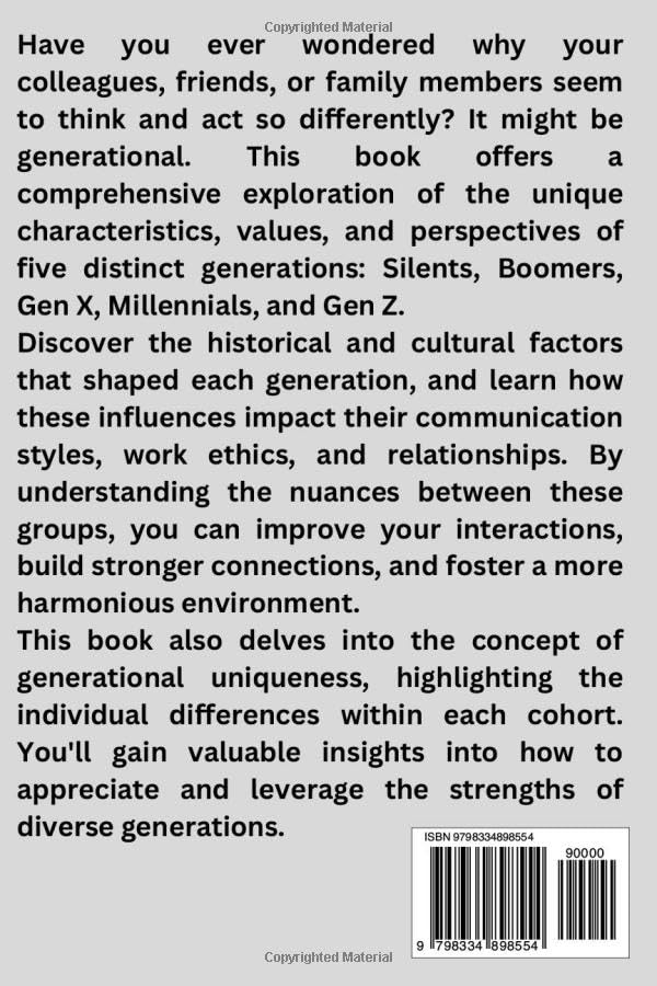 GENERATIONAL PERSPECTIVE: Understanding Differences Between Gen X, Millennials, Boomers, Gen Z And Silents— And Short Read On Generation Uniqueness