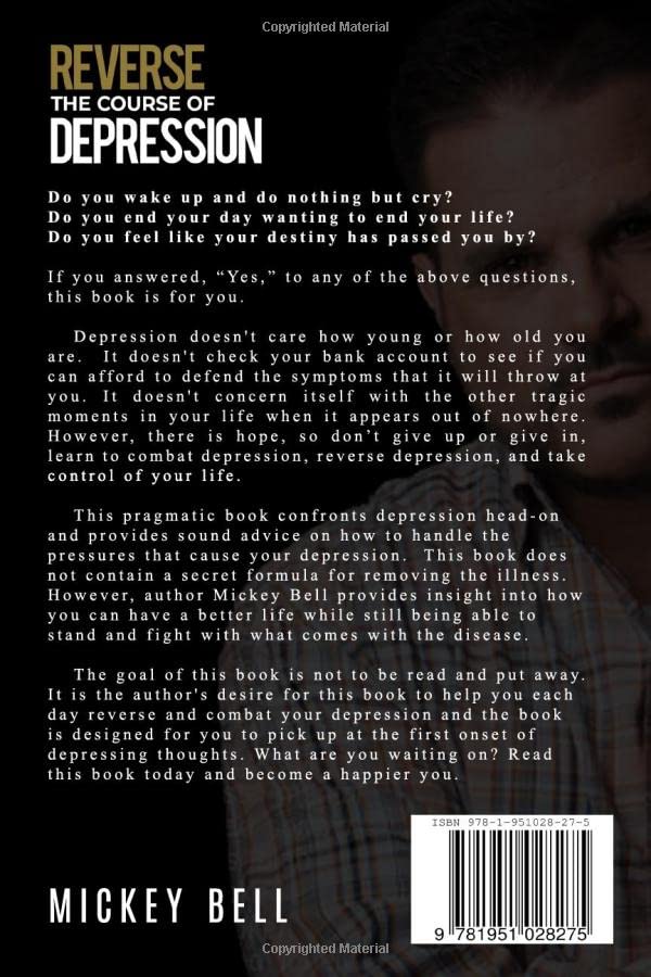 Reverse The Course Of Depression: The Self-Help Guide to Uncovering the Real Causes of Depression and Living Daily with a Sound Mind
