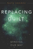 Replacing Guilt: Minding Our Way