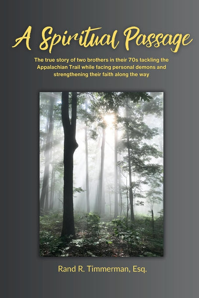 A Spiritual Passage: The True Story of Two Brothers in Their 70s Tackling the Appalachian Trail While Facing Personal Demons and Strengthening Their Faith along the Way