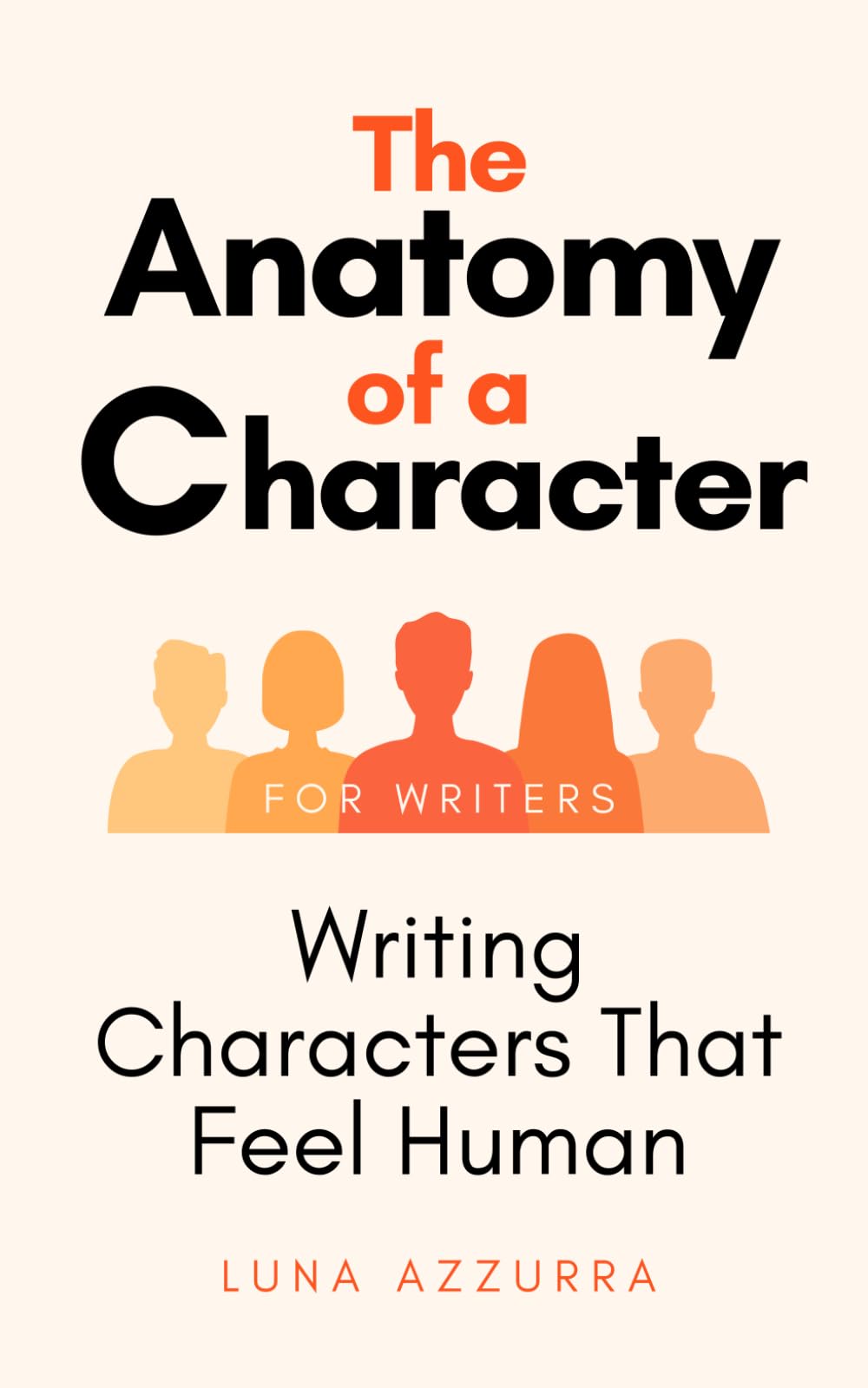 The Anatomy of a Character: Writing Characters that feel Human