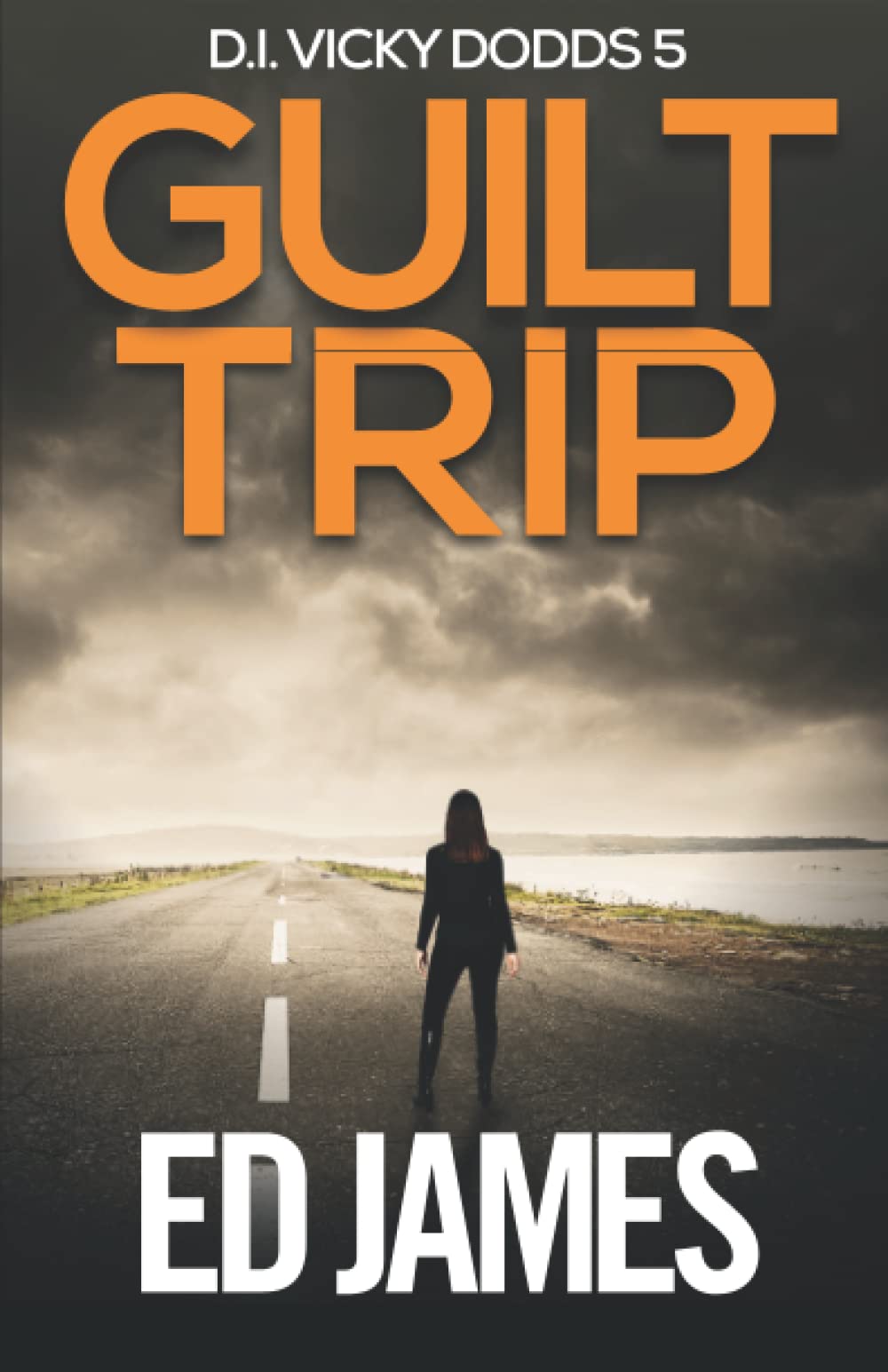 Guilt Trip: A Gritty, edge-of-your-seat crime thriller packed with mystery and suspense (DS Vicky Dodds Scottish Crime Thrillers)