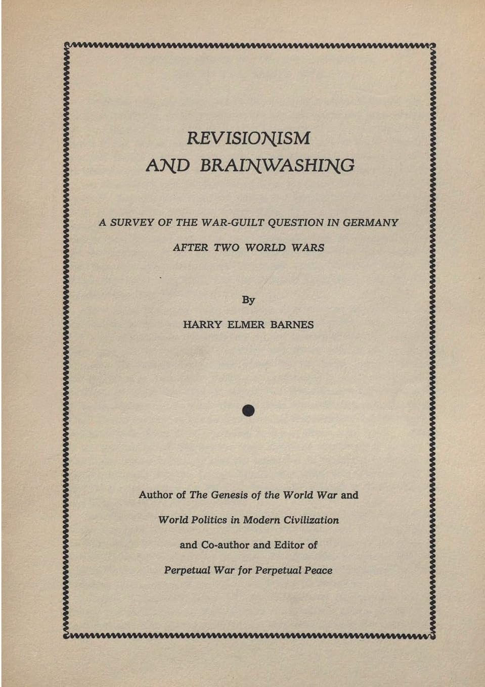 Revisionism and Brainwashing: A Survey of the War-Guilt Question in Germany After the Two World Wars
