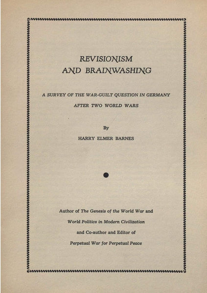 Revisionism and Brainwashing: A Survey of the War-Guilt Question in Germany After the Two World Wars