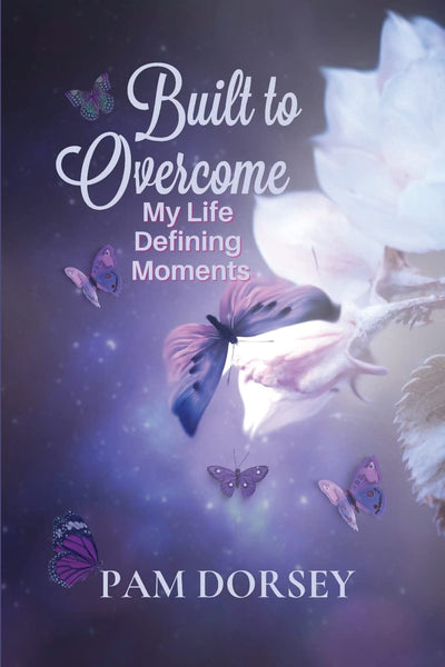 Built to Overcome: My Life Defining Moments