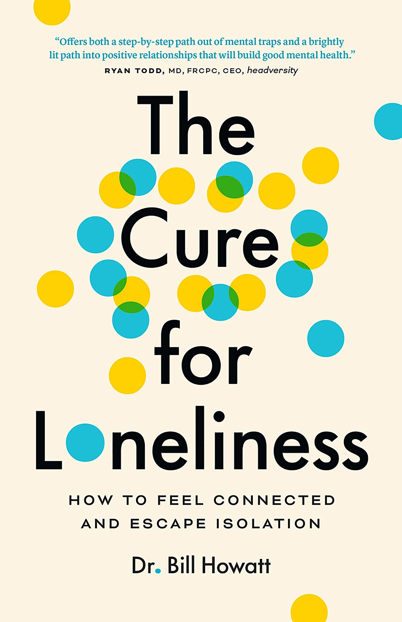 The Cure for Loneliness: How to Feel Connected and Escape Isolation (The Break Through Series)