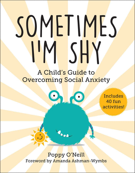 Sometimes I'm Shy: A Child's Guide to Overcoming Social Anxiety (Child's Guide to Social and Emotional Le)