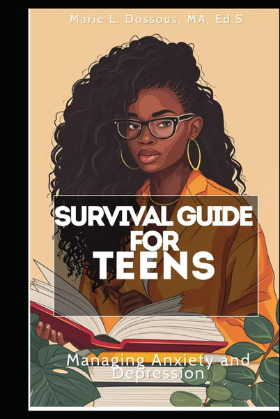 Survival Guide for Teens: Managing Anxiety and Depression