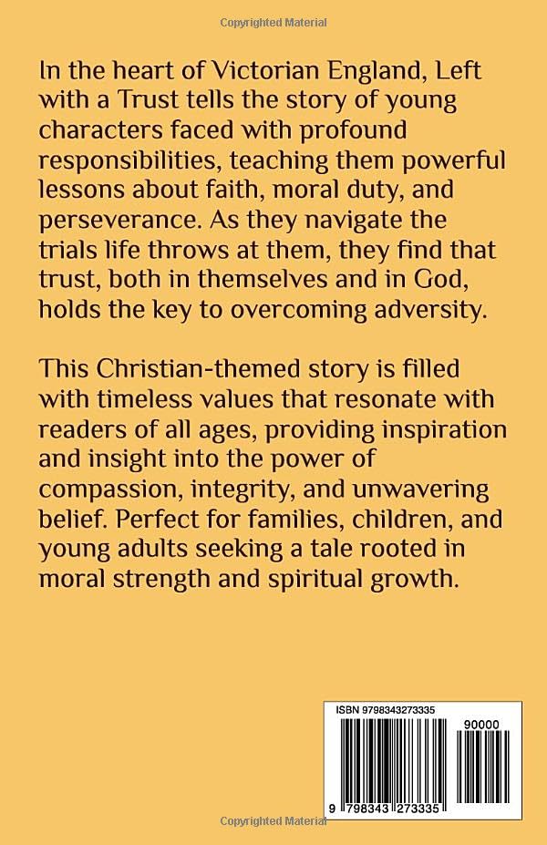 LEFT WITH A TRUST: Christian-themed moral stories of responsibility, faith, and duty in the face of life’s challenges