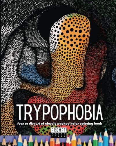 Trypophobia: Fear or Disgust of Closely Packed Holes Coloring Book