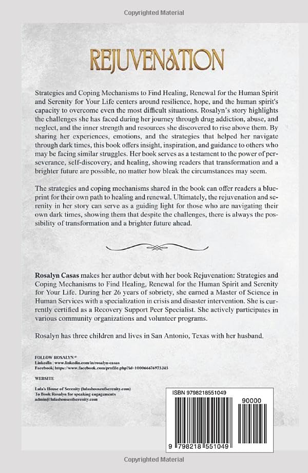 Rejuvenation: Strategies and Coping Mechanisms to Find Healing, Renewal for the Human Spirit and Serenity for Your Life