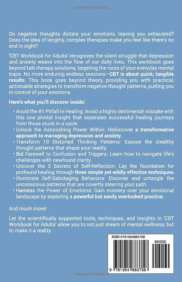 CBT Workbook for Adults: Harness the Power of Cognitive Behavioral Therapy for Anxiety, Depression, and Self Esteem (Behavioral Psychology Books For Mental Health)