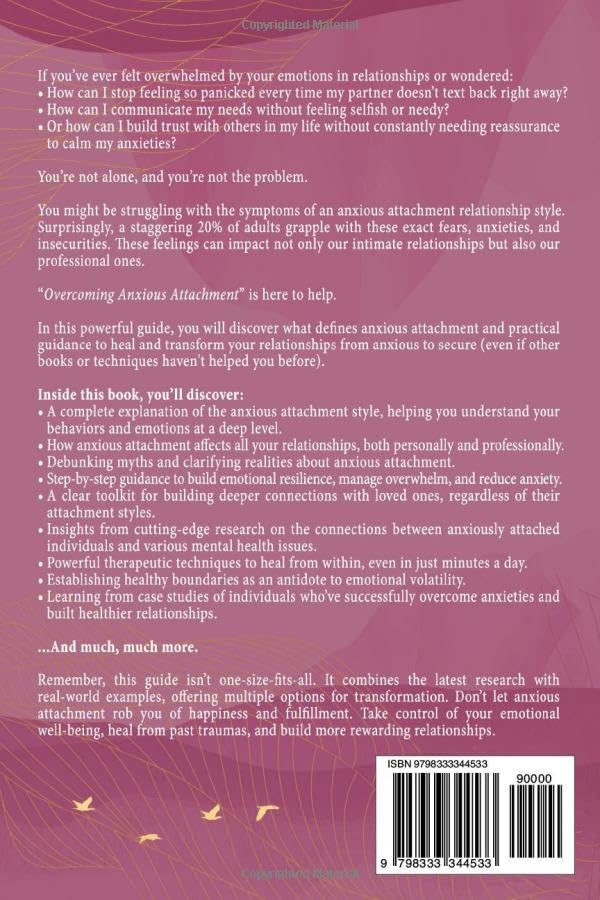 Overcoming Anxious Attachment: Learn to Trust Others Fearlessly, Break Free from Childhood Wounds, and Develop Healthy Relationships Without Nagging Self-Doubt
