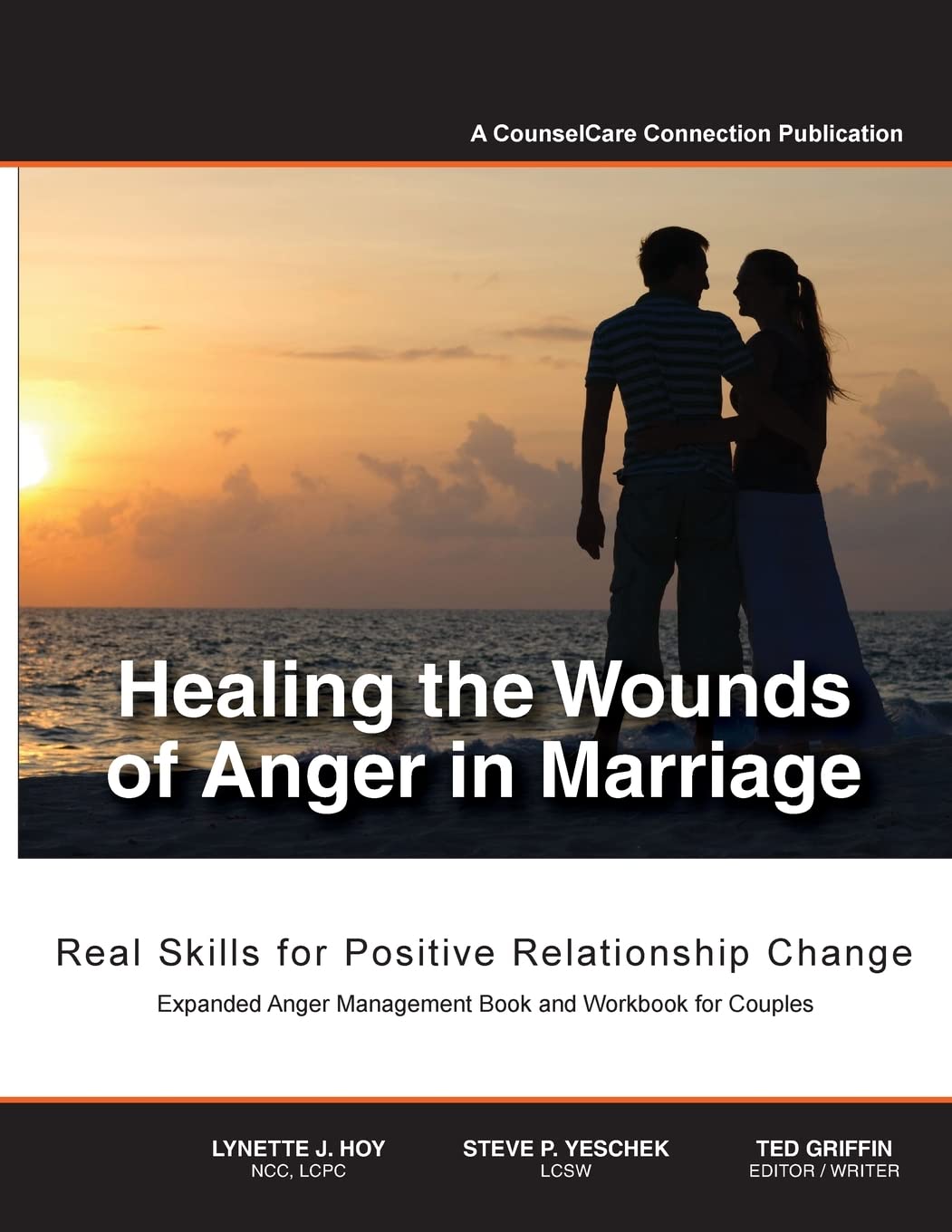 Healing the Wounds of Anger in Marriage: Real Skills for Positive Relationship Change