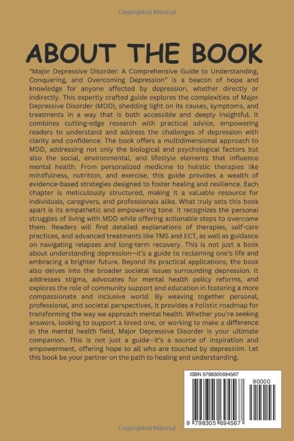 Major Depressive Disorder: A Comprehensive Guide to Understanding, Conquering, and Overcoming Depression