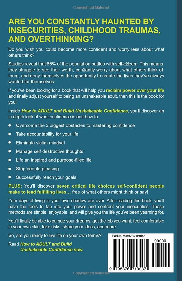 How to Adult and Build Unshakeable Confidence: The 7-Step Adulting Guide to Transform Insecurities, Overthinking, and People Pleasing Into a Self-Assured Life