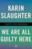We Are All Guilty Here: A Novel