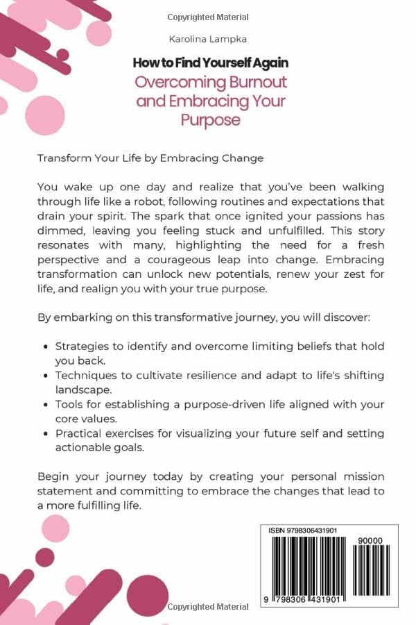How to Find Yourself Again: Overcoming Burnout and Embracing Your Purpose: Reconnecting with Your Aspirations and Dreams