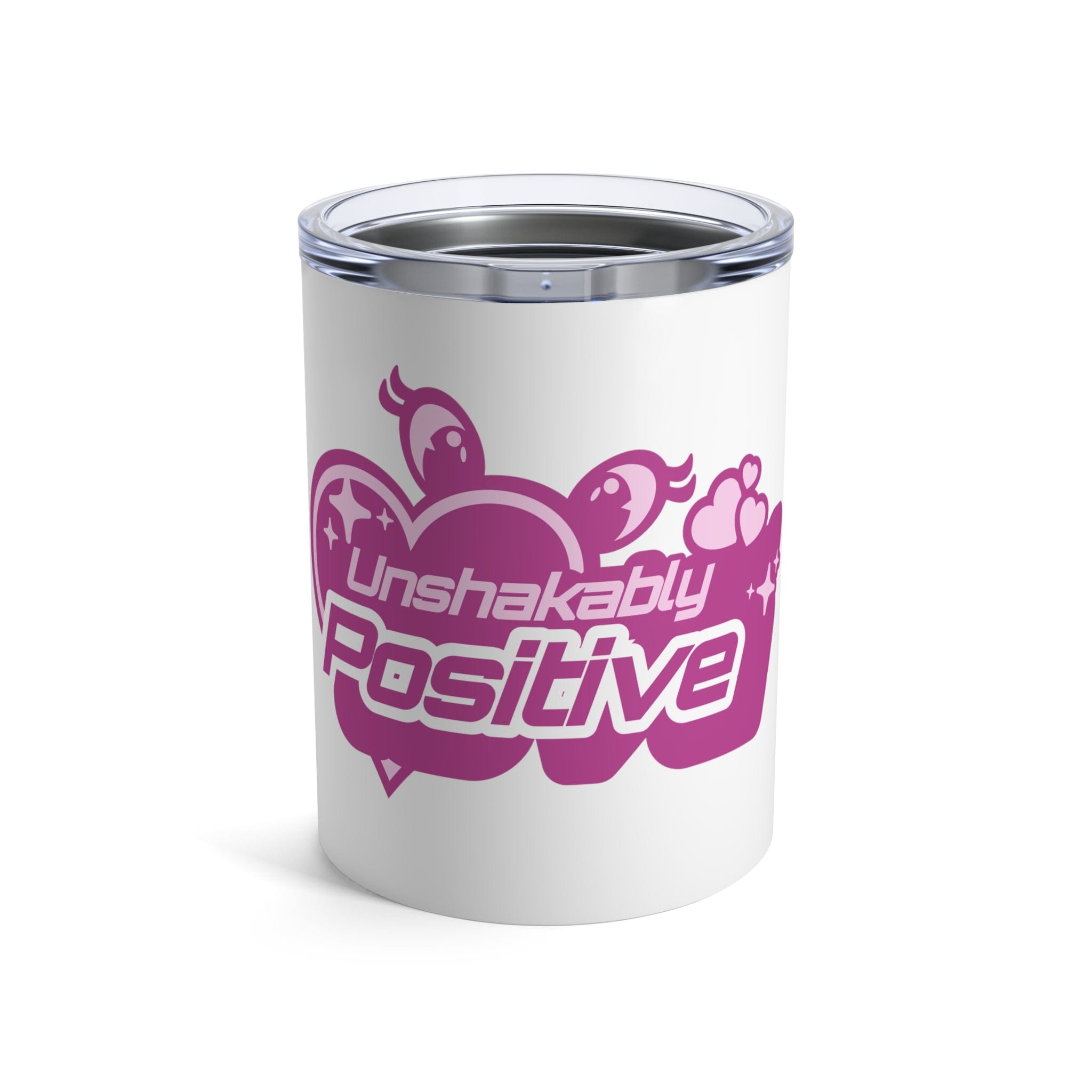 Unshakably Positive - Tumbler 10oz