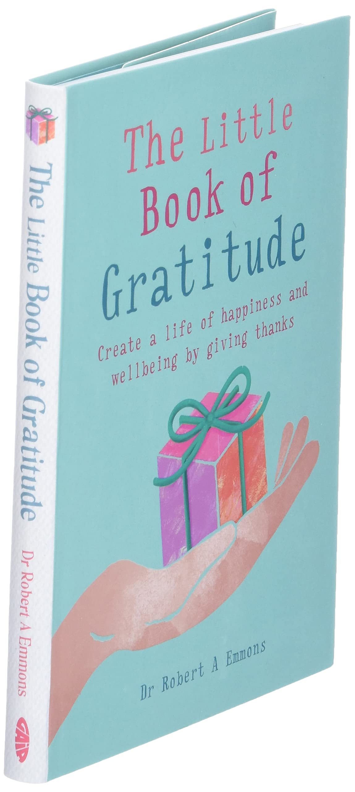 The Little Book of Gratitude: Create a life of happiness and wellbeing by giving thanks