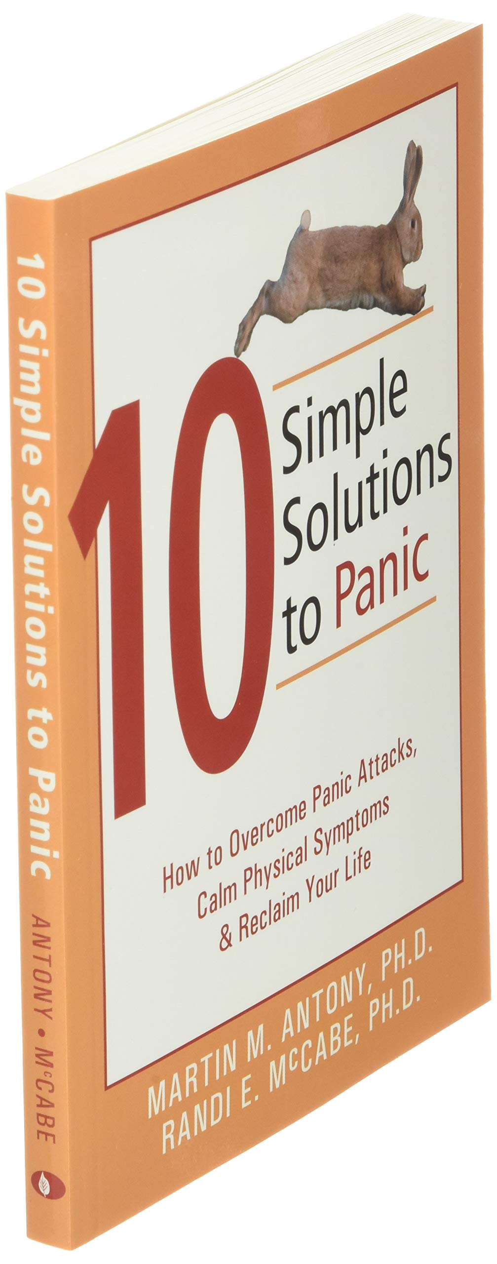 10 Simple Solutions to Panic: How to Overcome Panic Attacks, Calm Physical Symptoms, and Reclaim Your Life (The New Harbinger Ten Simple Solutions Series)