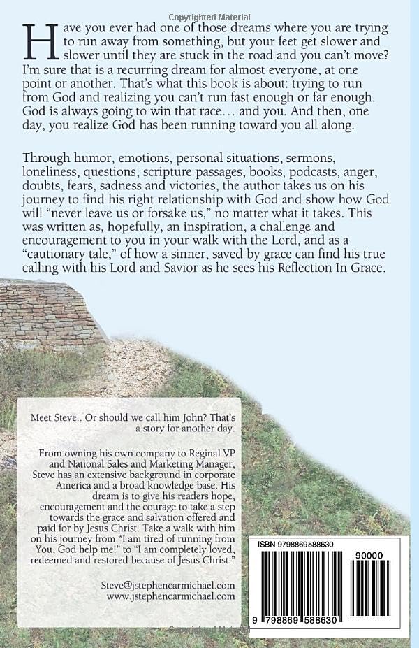 Reflections In Grace: One man's journey from rebellion, guilt, sin and shame to salvation through grace