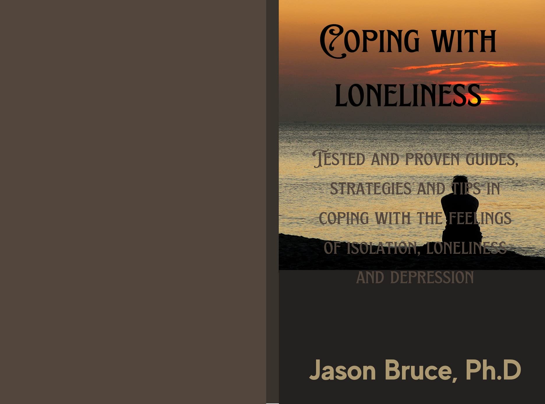 Coping With Loneliness: Practical Guides, Strategies And Tips In Coping With The Feeling Of isolation, Loneliness And Depression