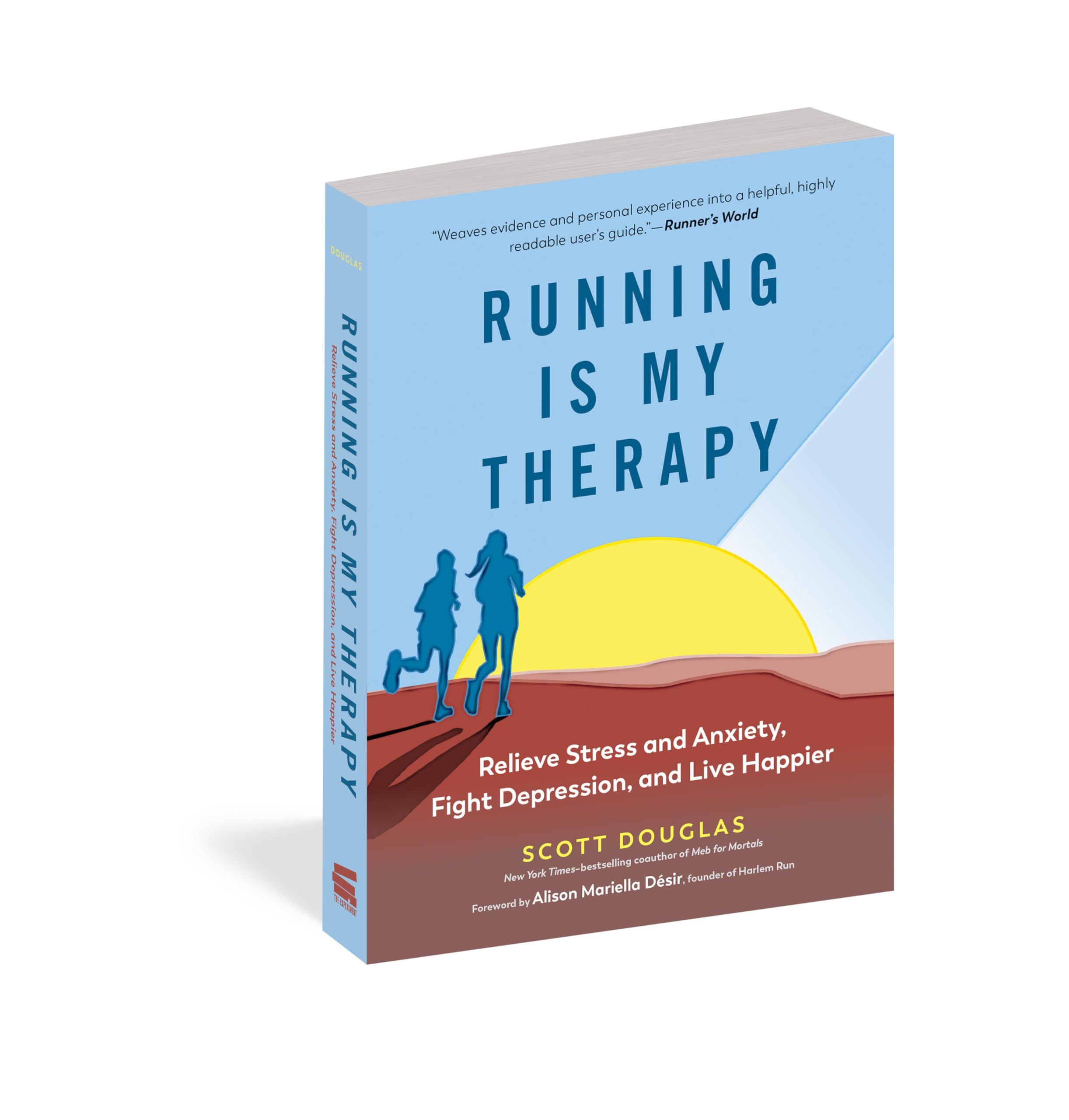 Running Is My Therapy: Relieve Stress and Anxiety, Fight Depression, and Live Happier
