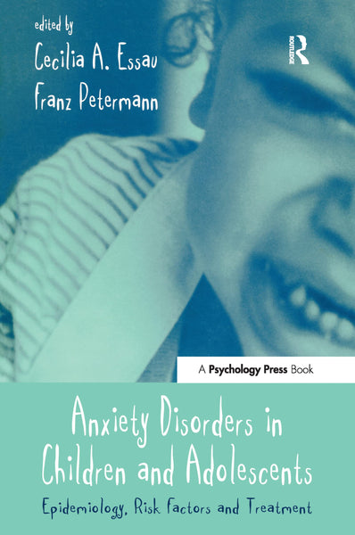Anxiety Disorders in Children and Adolescents (Biobehavioural Perspectives on Health and Disease Prevention)