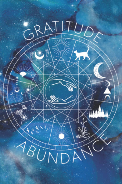 Gratitude Abundance Journal: A journal to cultivate gratitude, abundance and a deeper understanding of the law of attraction