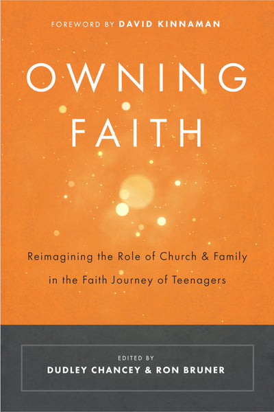 Owning Faith: Reimagining the Role of Church and Family in the Faith Journey of Teenagers