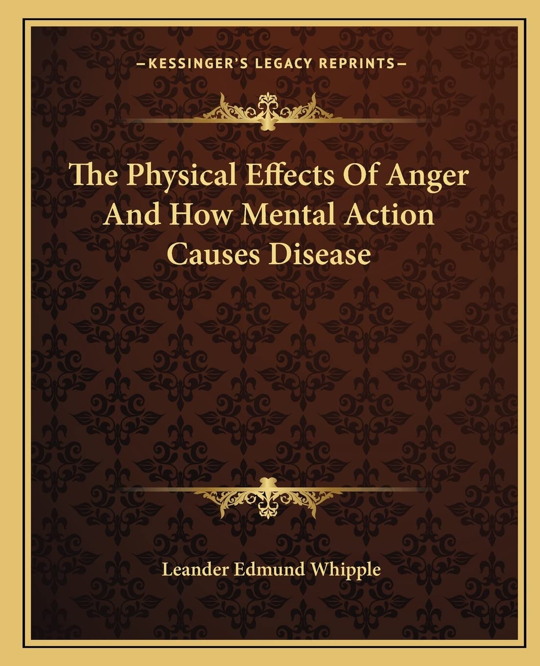 The Physical Effects Of Anger And How Mental Action Causes Disease