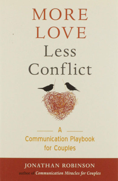 More Love Less Conflict: A Communication Playbook for Couples (Marriage Book for Couples)