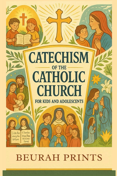 Catechism of the Catholic Church for Kids and Adolescents: A Journey into Catholic Beliefs and Traditions with a Guide to Strengthen Faith and Deepen Young Minds’ Relationship with God and the Church
