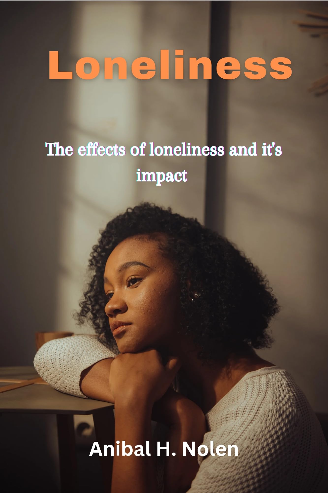 Loneliness : The effects of loneliness and its impacts