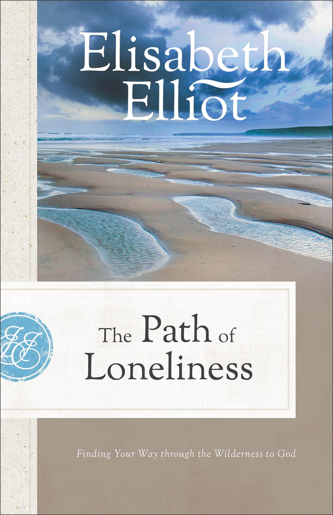 The Path of Loneliness: Finding Your Way through the Wilderness to God